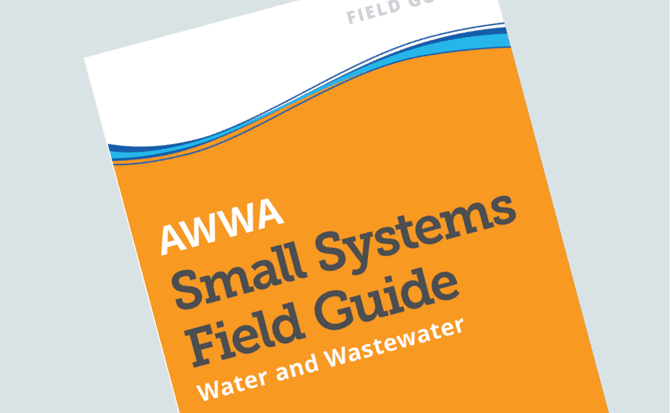 AWWA Small Systems Field Guide: Water and Wastewater